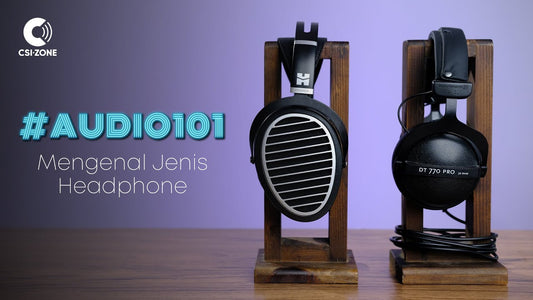 Bingung Pilih Headphone, Simak Dulu Video ini! Audio 101 Mengenal Jenis Headphone!
