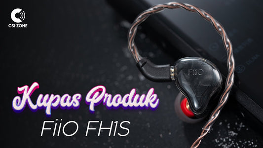 Pedas Tapi Sedap!? Impresi FiiO FH1S, Dual-Hybrid Driver